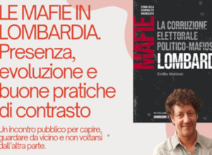  “Le mafie in Lombardia: presenza, evoluzione e buone pratiche di contrasto”: incontro con il saggista Ersilio Mattioni